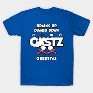 GKSTZ (Geekstaz) - Brains Up Dumbs Down T-Shirt